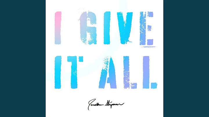 I Give It All