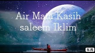 AIR MATA KASIH / SALEEM IKLIM / LIRIK