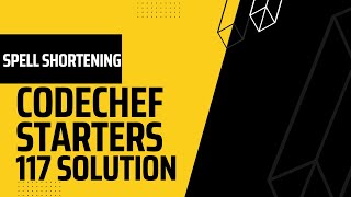 Spell Shortening | Codechef STARTERS 117 | codechef starters solution