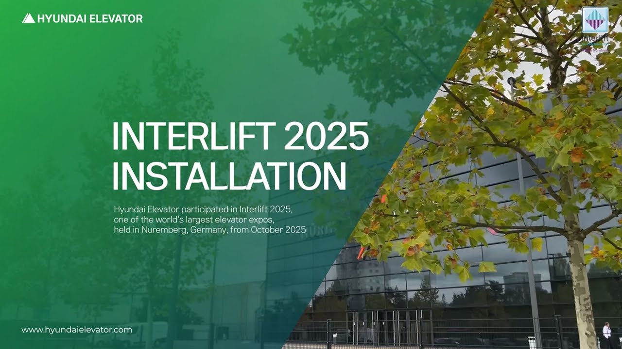 Hyundai ElevatorㅣINTERLIFT 2025 INSTALLATION FILM