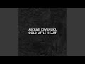 Cold Little Heart (Radio Edit)