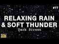 RELAXING RAIN And SOFT THUNDER Sounds For Sleeping BLACK SCREEN