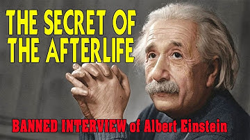 BANNED INTERVIEW of Albert Einstein About The SECRET of The Afterlife  || Call in the Souls