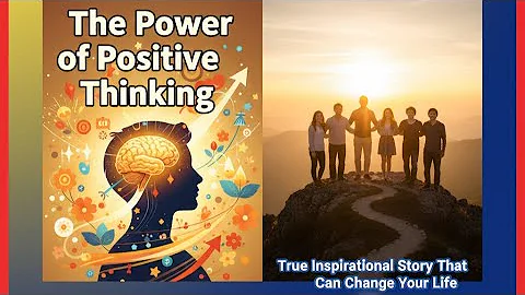The Power of Positive Thinking | True Inspirational Story That Can Change Your Life