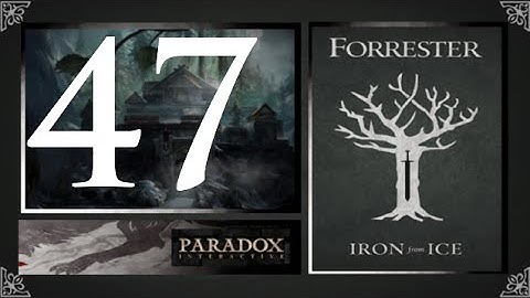 CK2, Game of Thrones: Forresters of Ironrath #47 - Helping my friend, lost another