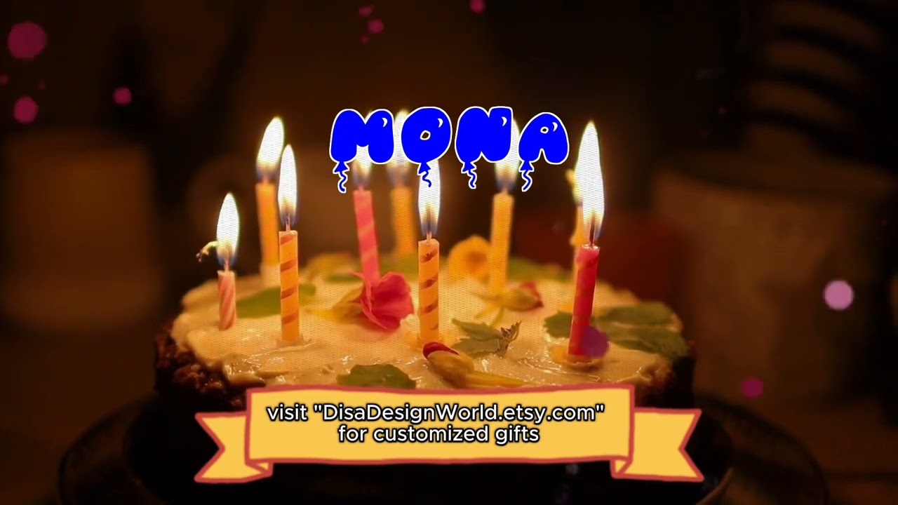 Happy Birthday MONA   Happy Birthday Song   Birthday Wishes   Birthday Party
