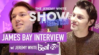 James Bay Talks Montreal Audiences, New Hair and Electric Light! | Jeremy White Interview