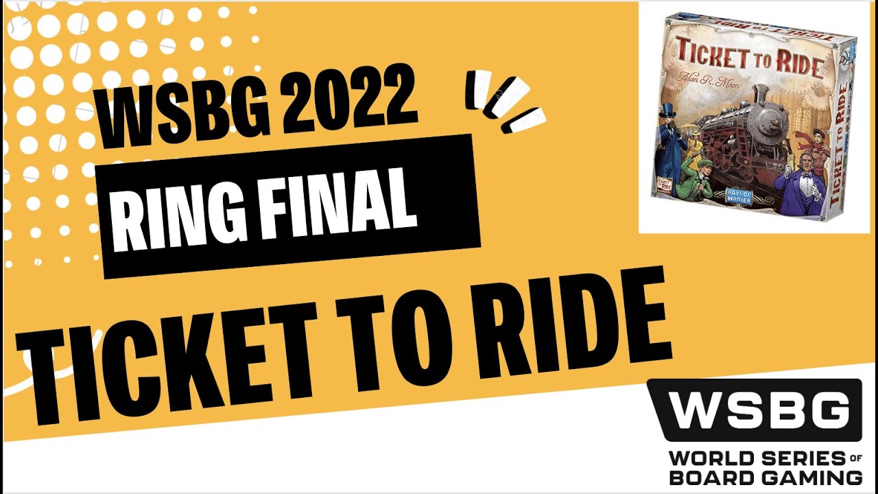 Haiku Inferieur Dokter 2022 Ticket to Ride CHAMPION | WSBG Ring Final | World Series of Board  Gaming - YouTube