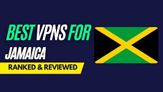 Best VPNs for Jamaica - Ranked & Reviewed for 2023 screenshot 2