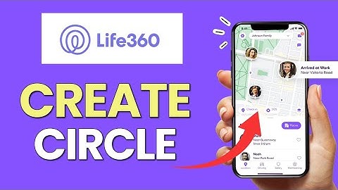 How to Create Circle on Life360 App 2025?