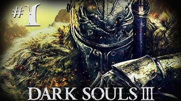 DARK SOULS III PYROMANCER WALKTHROUGH #1 | IUDEX GUNDYR