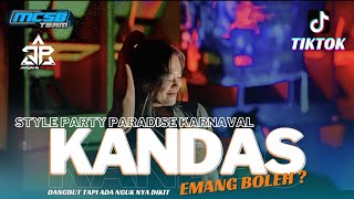 DJ KANDAS STYLE PARTY PARADISE KARNAL ‼️VIRAL DI TIKTOK - NEW REMIX MCSB