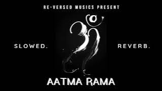 AATMA RAMA - Brodha V 💙 🙏 [Slowed   Reverb] | RE-VERSED MUSICS | #Lofi | #Devotional |#AthmaRama