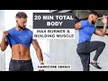 Total body workout  hardcore series max burner  building muscle 20min