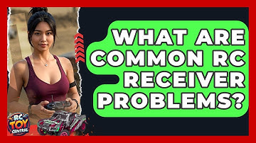 What Are Common RC Receiver Problems? - RC Toy Central