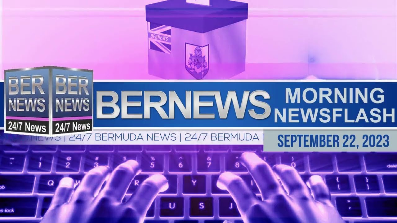 Bermuda Newsflash For Friday, September 22, 2023