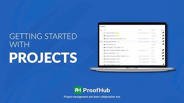 Getting Started with Projects in ProofHub