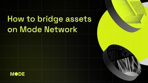How to bridge assets to Mode Network