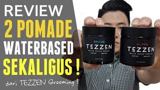 REVIEW 2 POMADE SEKALIGUS ! | Review Waterbased Pomade dari TEZZEN.