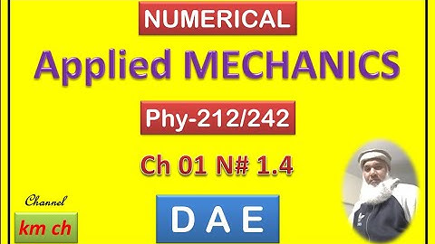 Phy-212 | Phy-242 | Numerical 1.4 | Applied Mechanics | Chapter 01 | Measurements | km ch |