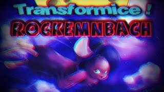 TRANSFORMICE - Rockemnbach #1
