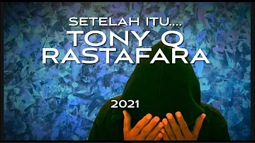 Tony Q Rastafara #setelahitu (official video) 2021