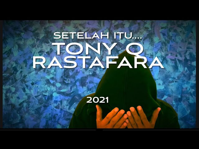 Tony Q Rastafara #setelahitu (official video) 2021 class=