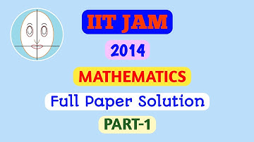IIT JAM (2014) | Mathematics | Full Paper Solution | Part-1