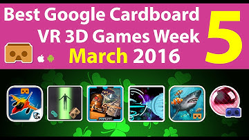 Best Google Cardboard VR 3D Games Week 5 March 2016 Android & iOS