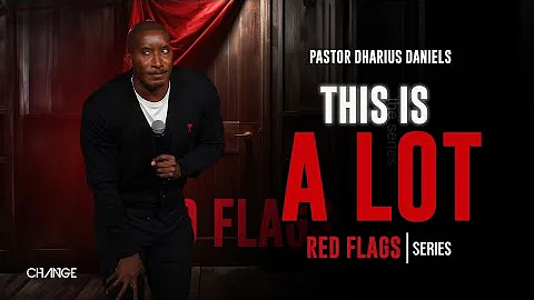 This is A Lot // Red Flags // Dr. Dharius Daniels