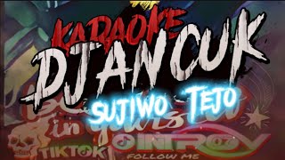 KARAOKE DJANCUK - SUJIWO TEJO