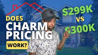Psychological Pricing - Does Charm Pricing work in Real Estate ?