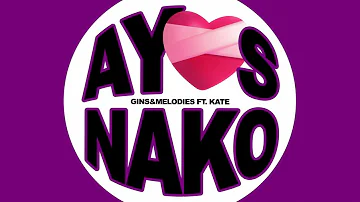 gins&melodies + AYOS NAKO ft. Kate (Audio)