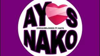 gins&melodies   AYOS NAKO ft. Kate