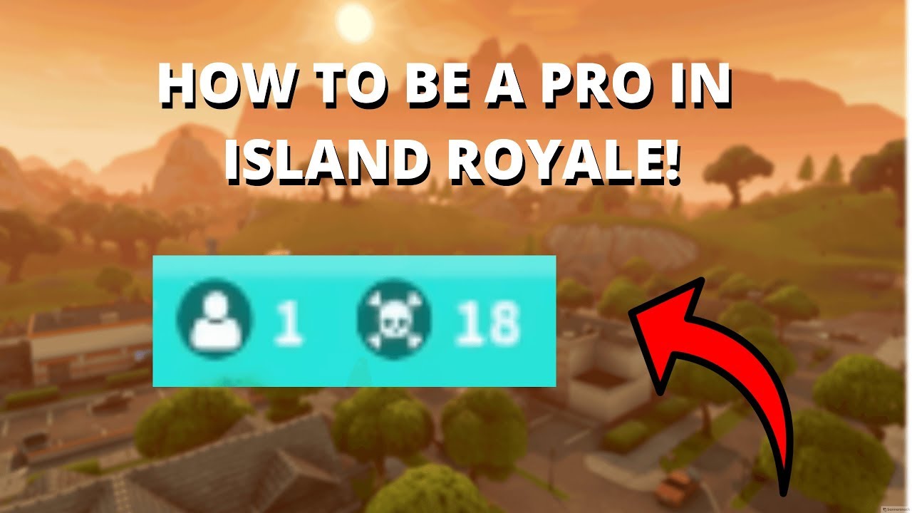 How To Be A Pro In Island Royale Tips Tricks Roblox Fortnite Youtube - roblox island royale pro tips youtube