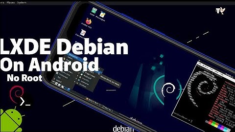Install LXDE Debian On Android | No Root