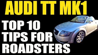 Audi TT Mk1 Roadster  10 Top tips for owners