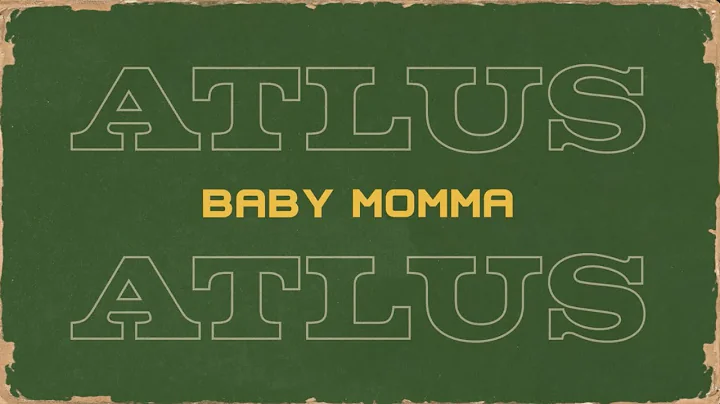 Atlus - Baby Momma (Official Lyric Video)
