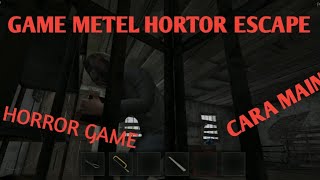 GAME METEL HORROR ESCAPE (cara main game metel) screenshot 1