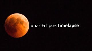 Lunar Eclipse Timelapse