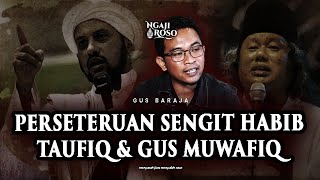 💥PERSETERUAN SENGIT GUS MUWAFIQ & HABIB TAUFIQ