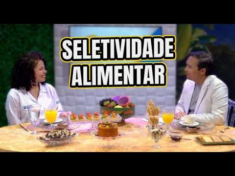 FOOD SELECTIVITY - PASTOR ARILTON OLIVEIRA AND DR. KELLY BARBOZA