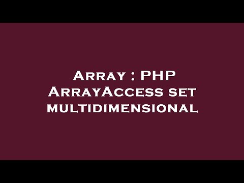 Array : PHP ArrayAccess set multidimensional