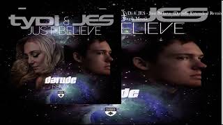 TyDi & JES - Just Believe (Darude Extended Remix)