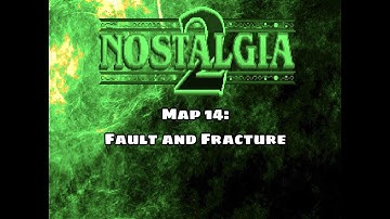 Nostalgia 2 - Map 14: Fault and Fracture
