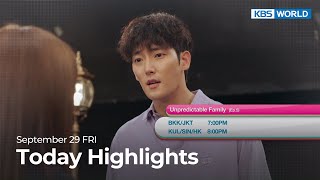 (Today Highlights) September 29 FRI : Unpredictable Family and more | KBS WORLD TV