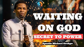 How to Truly Wait on God and Get Results (Step by Step) | Apostle Michael Orokpo