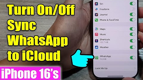 iPhone 16/16 Pro Max: How to Turn On/Off Sync WhatsApp to iCloud