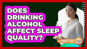 Does Drinking Alcohol Affect Sleep Quality?