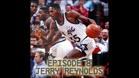 Ep 8: Jerry Reynolds Orlando Magic